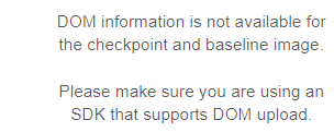 DOM information is not available for the checkpoint and baseline image