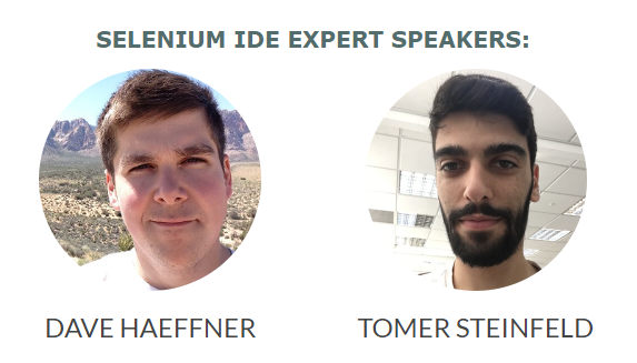 Dave Haeffner and Tomer Steinfeld - software developers @ Applitools. and full-time maintainers of Selenium IDE