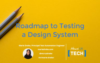 ROADMAP TO TESTING A DESIGN SYSTEM [NEWS UK USE CASE] - with Marie Drake