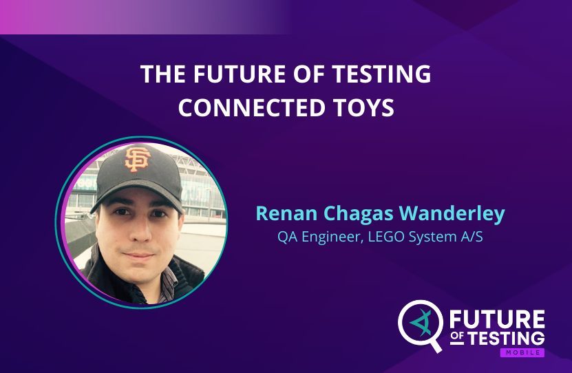 The Future of Testing Connected Toys | Renan Chagas Waverly