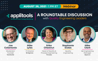 A Roundtable Discussion with Quality Engineering Leaders