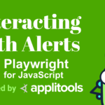 Learn how to interact with alerts in Playwright