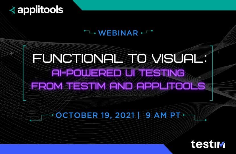 Functional to Visual: AI-Powered UI Testing from Testim and Applitools