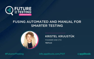 Fusing Automated and Manual for Smarter Testing