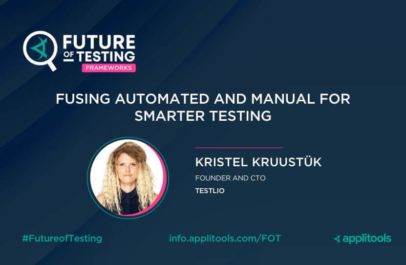 Fusing Automated and Manual for Smarter Testing