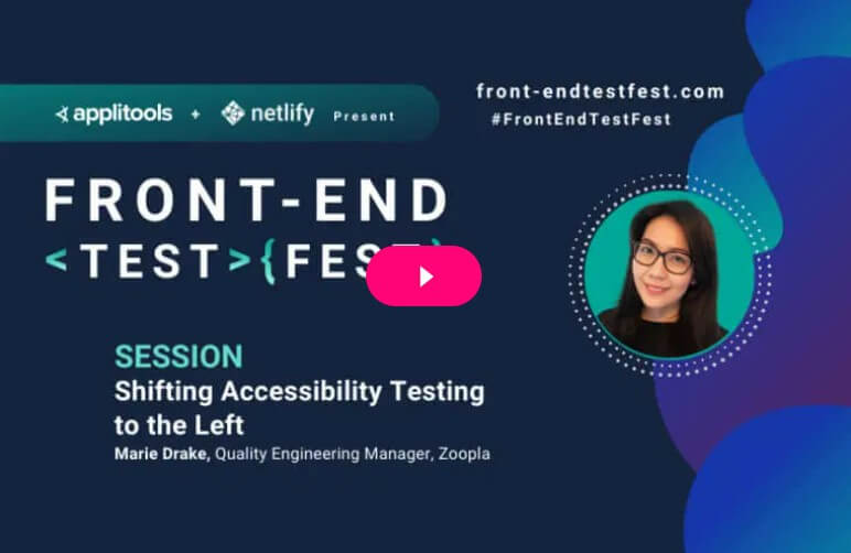 Front-end Test Fest - Shifting Accessibility Testing to the Left